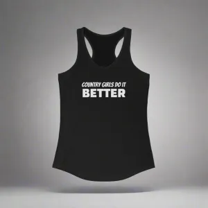Country Girls do it Better  Women's Ideal Racerback Tank
