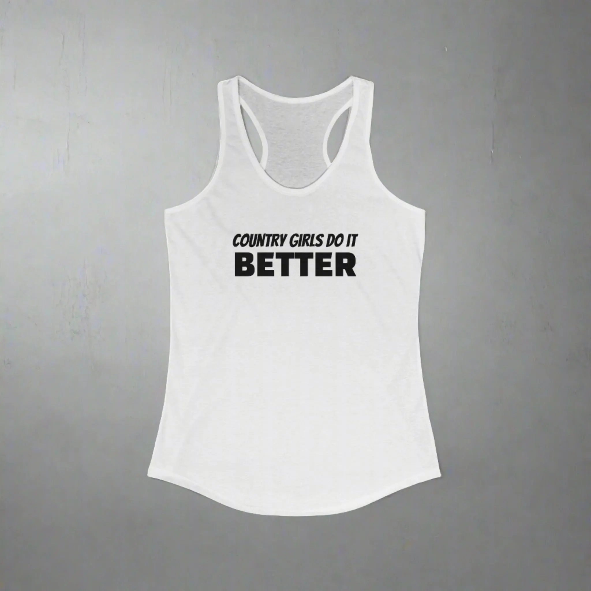 Country Girls do it Better  Women's Ideal Racerback Tank