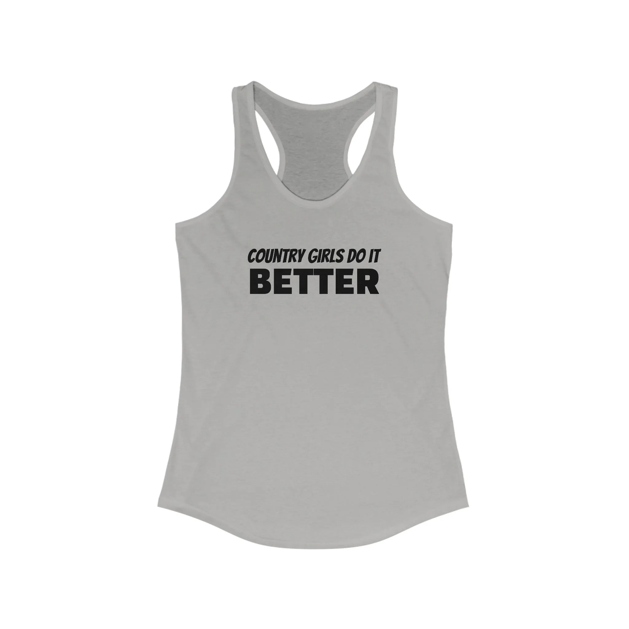 Country Girls do it Better  Women's Ideal Racerback Tank